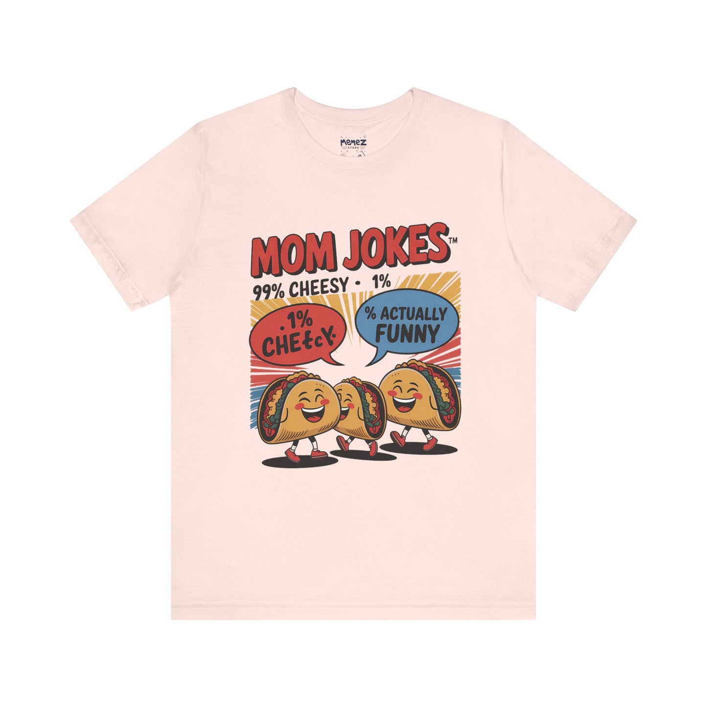 Mom Jokes Funny Meme Tee By Memez Store