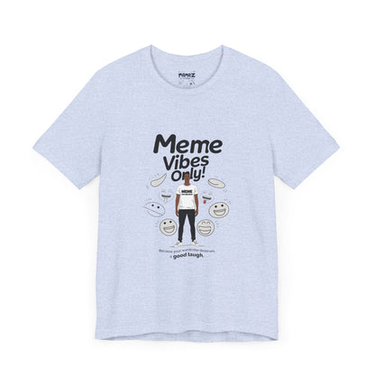 Meme Vibes Only FUnny Meme Tee By Memez Store