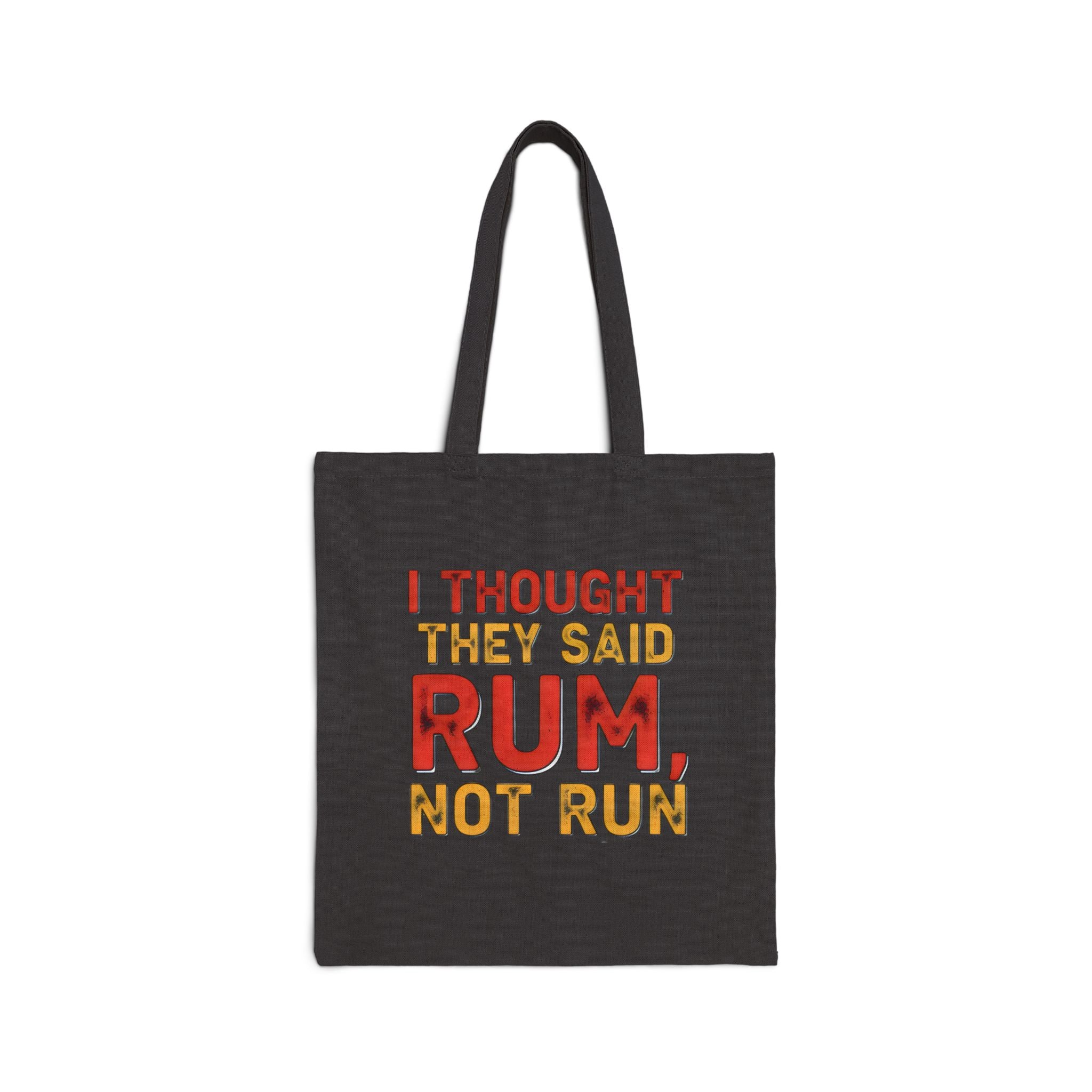I Though They Said Rum  Tote Bag