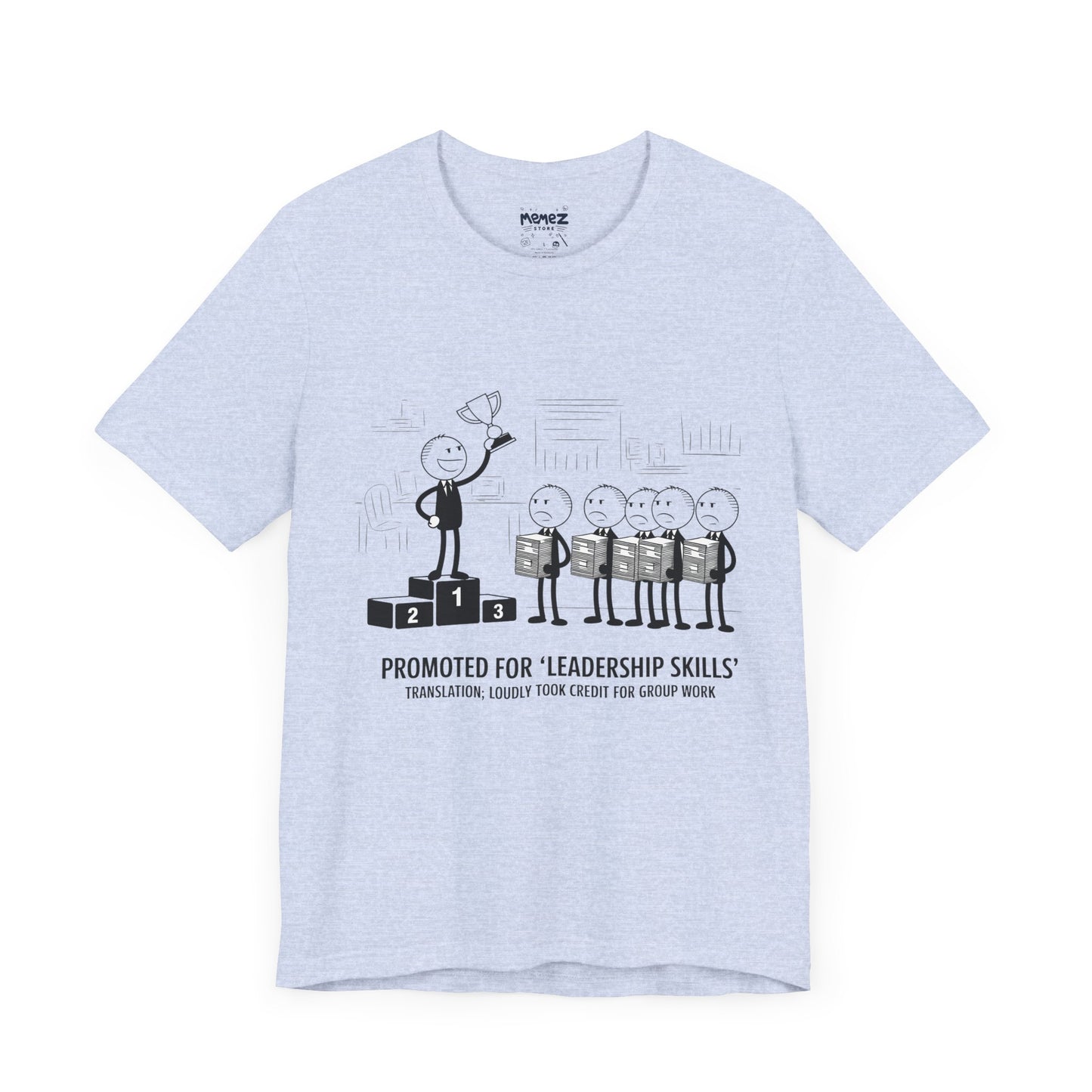 Promotted for Leadership Skills FUnny Doodle Drawing Office Politics Tee By memez store