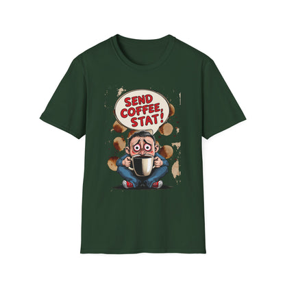 Send Coffee Stat Unisex T-Shirt Meme and Funny By Memez Store