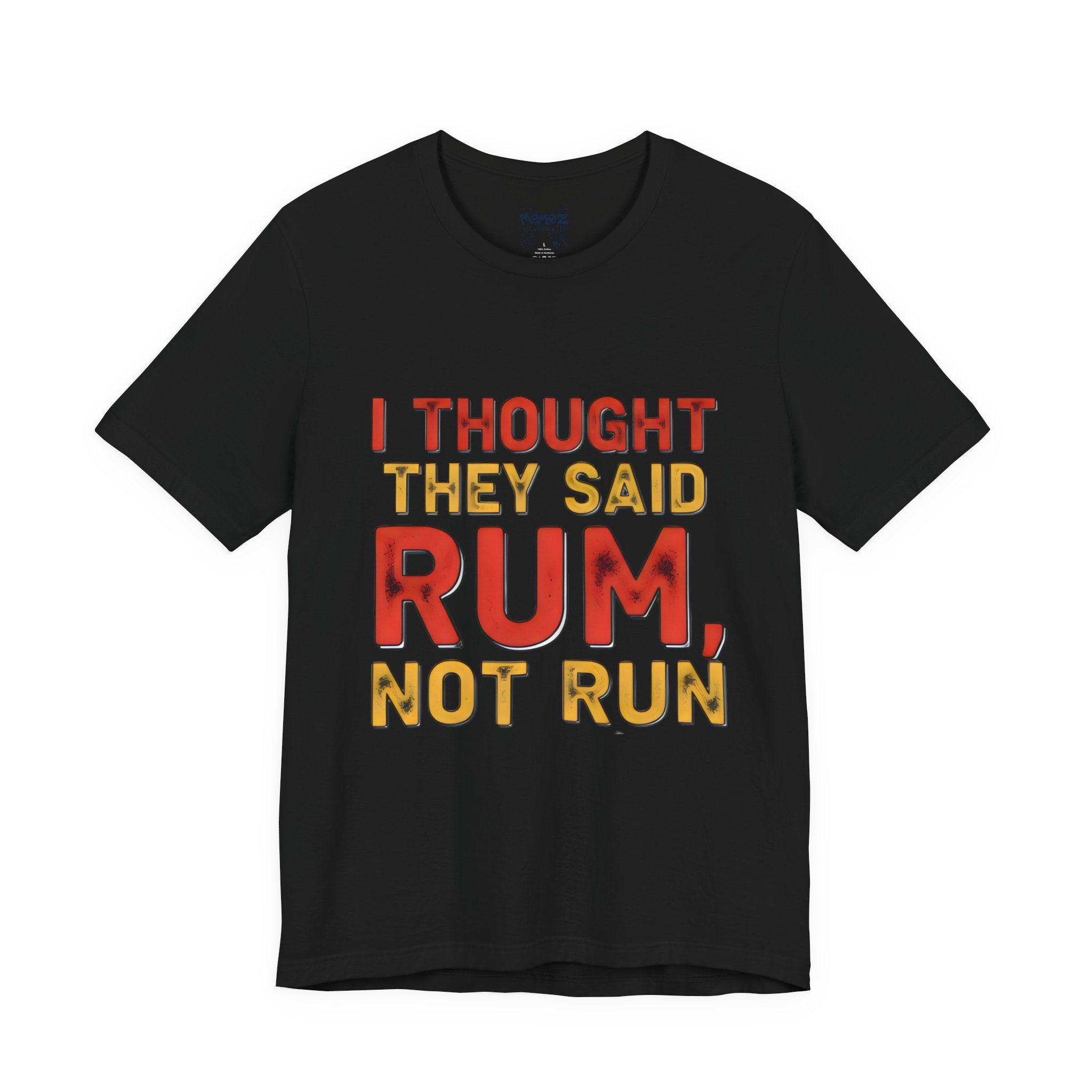 I Though You Said Rum Funny Tee