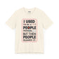 Meme Tee - Unisex Jersey Short Sleeve Tee - I Used to Be A Person By Memez Store