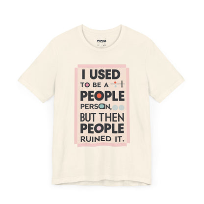Meme Tee - Unisex Jersey Short Sleeve Tee - I Used to Be A Person By Memez Store