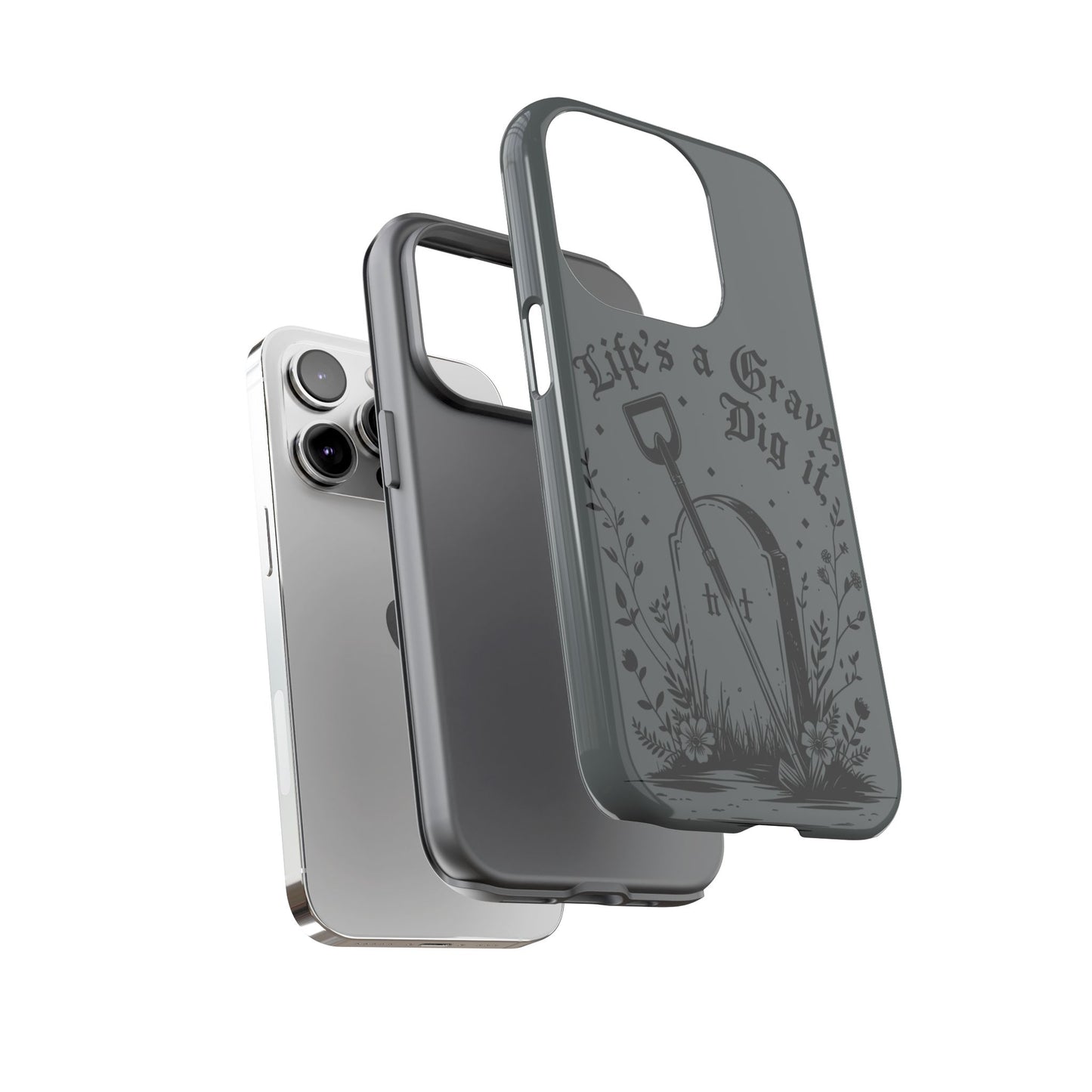 Life is a Grave Dig it  IPhone Case By Memez Store