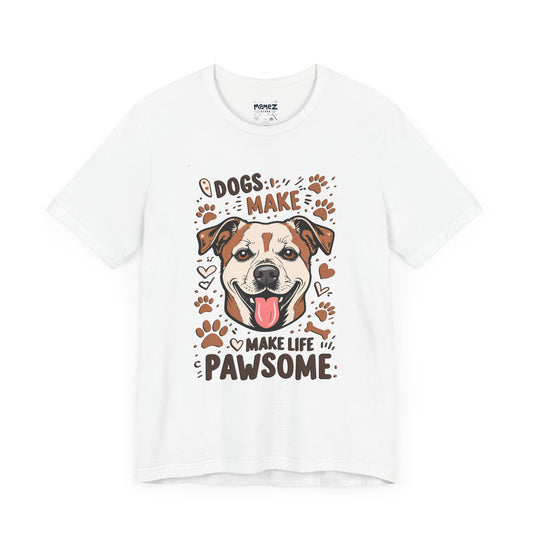 Dog Make Life Pawson Funny Tee By Memez Store
