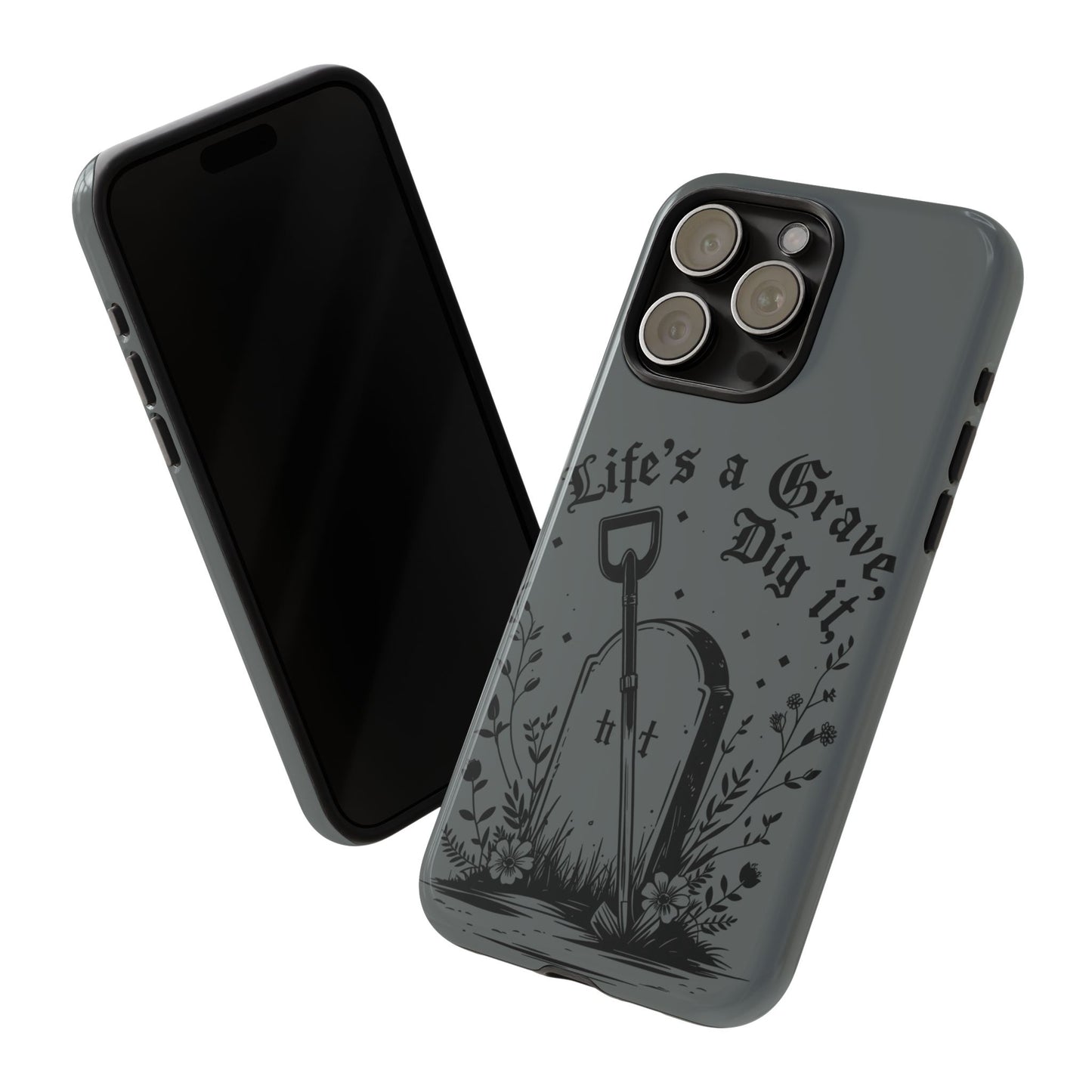 Life is a Grave Dig it  IPhone Case By Memez Store