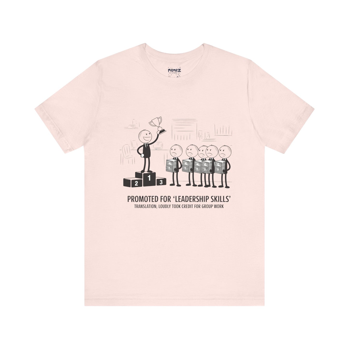 Promotted for Leadership Skills FUnny Doodle Drawing Office Politics Tee By memez store