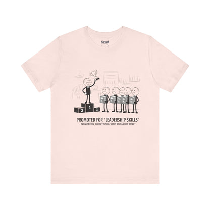 Promotted for Leadership Skills FUnny Doodle Drawing Office Politics Tee By memez store