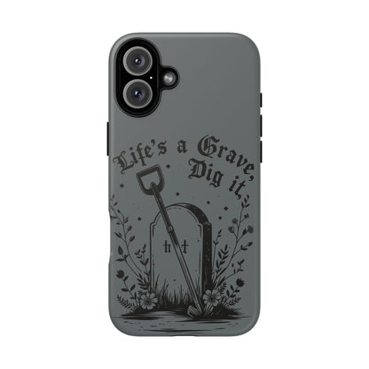 Life is a Grave Dig it  IPhone Case By Memez Store