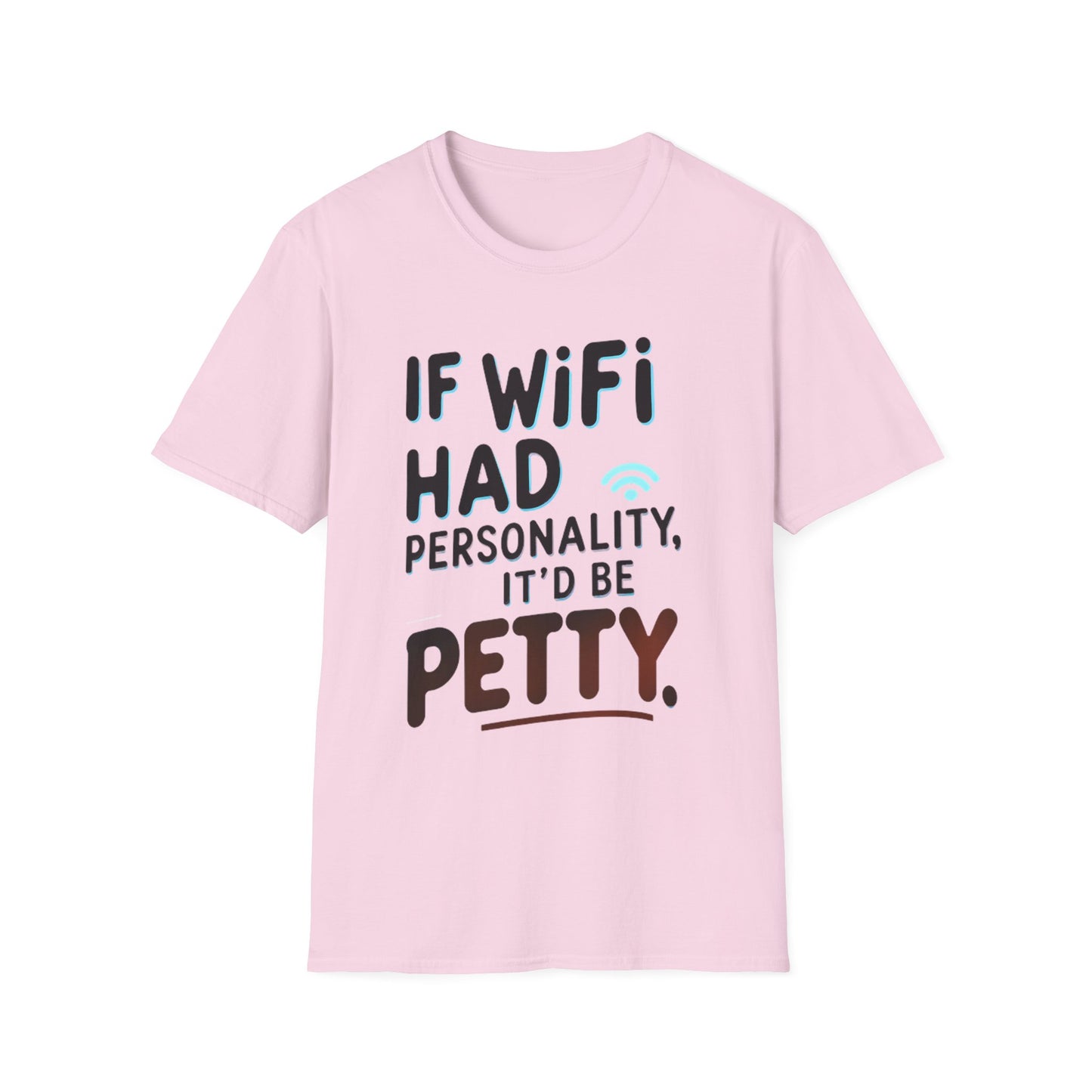 Petty WIFI Unisex T-Shirt Meme and Funny By Memez Store
