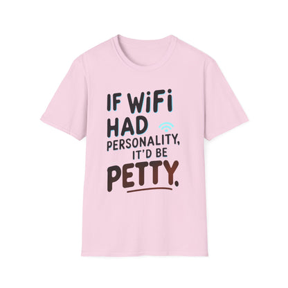Petty WIFI Unisex T-Shirt Meme and Funny By Memez Store