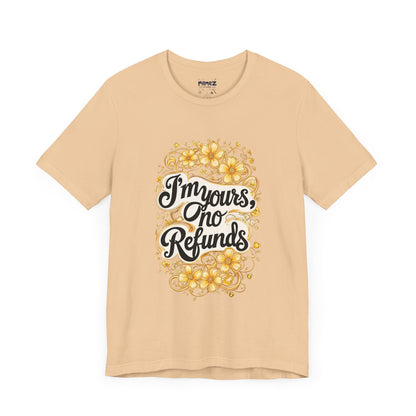 Funny Meme Unisex Tee - I am Your No refund