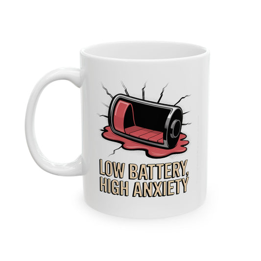 Low Battery High Anxiety Mug By Memez store