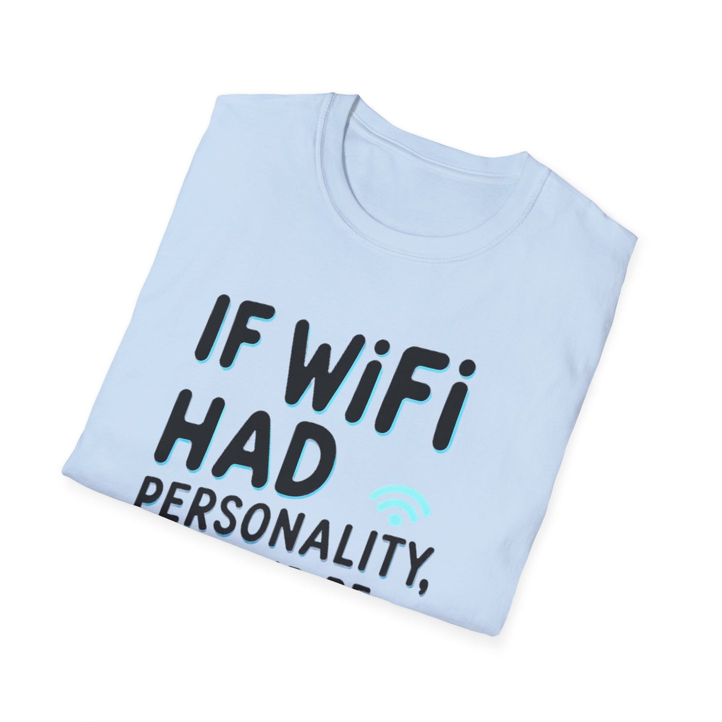 Petty WIFI Unisex T-Shirt Meme and Funny By Memez Store