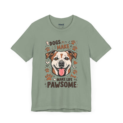 Dog Make Life Pawson Funny Tee By Memez Store