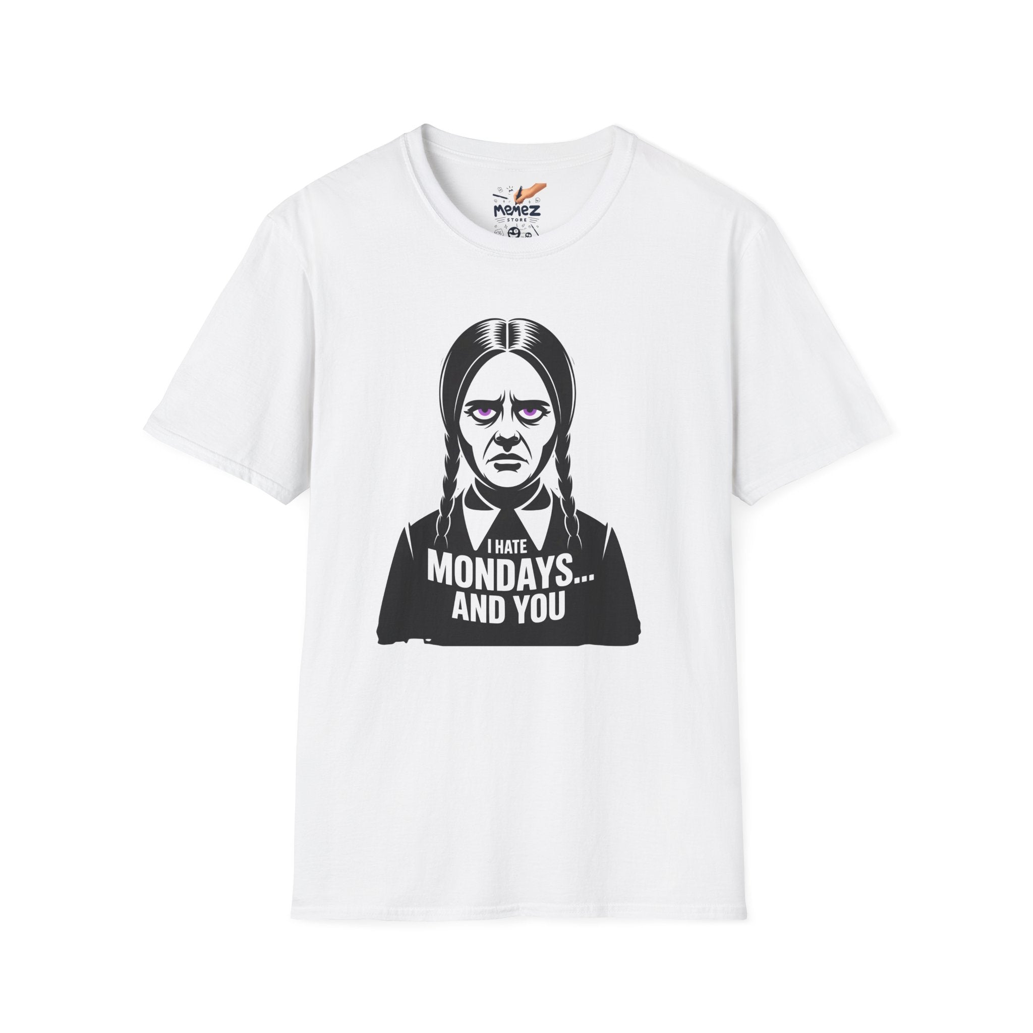 I hate MOndays and You Parody Meme Tee