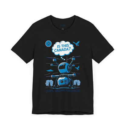 Is This Canada ? FUnny Drone Meme Tee By Memez Store