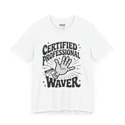 Certified Professional Waver Funny Tee By Memez Store