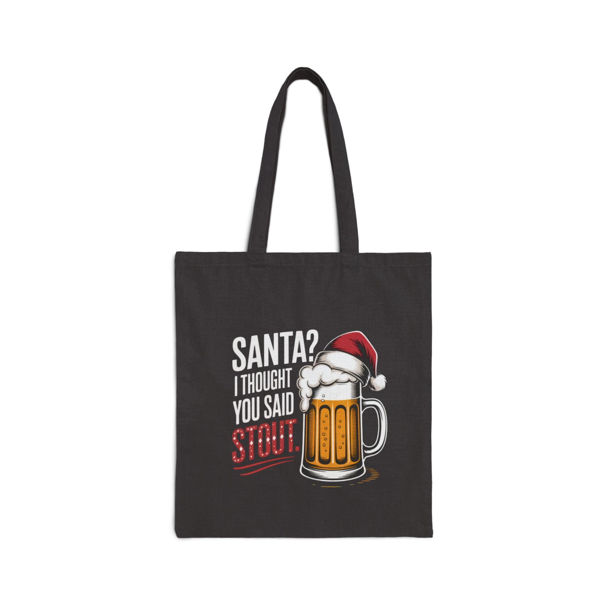 Santa I Though You Saod Stout Tote Bag