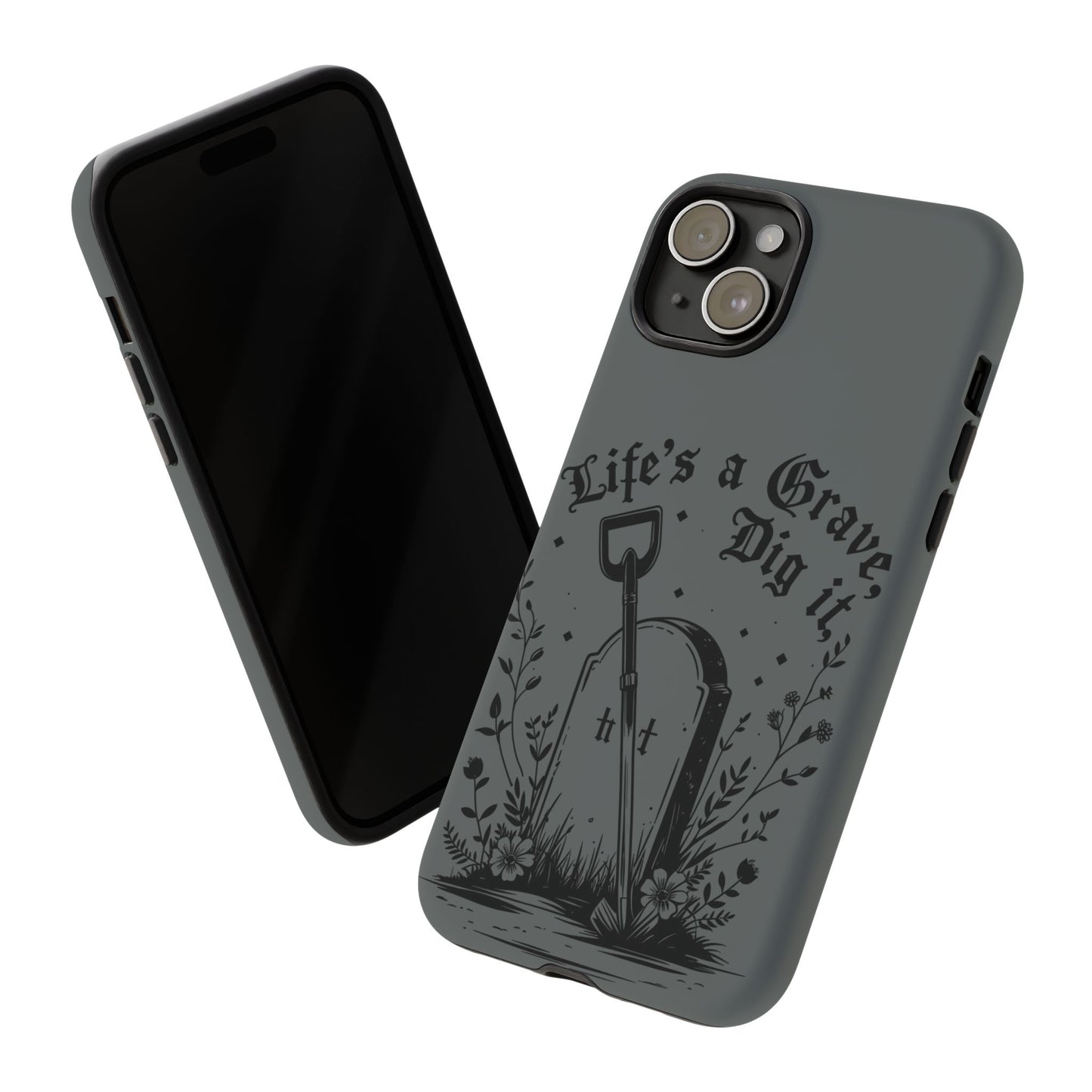 Life is a Grave Dig it  IPhone Case By Memez Store