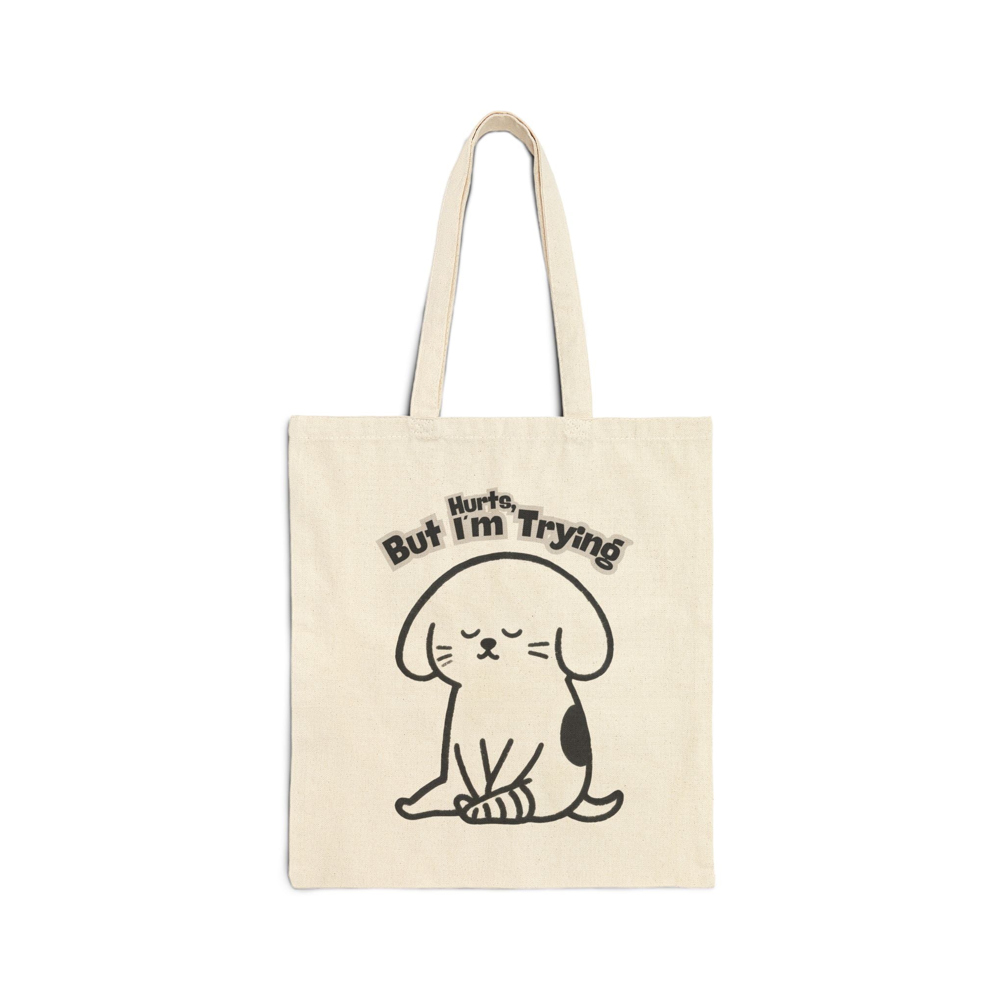 Hurt But I am Trying Cute Dog Tote Bag