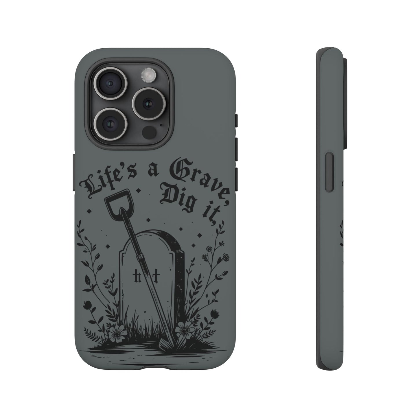 Life is a Grave Dig it  IPhone Case By Memez Store