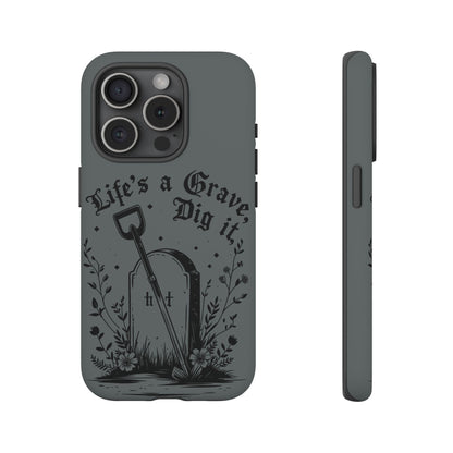 Life is a Grave Dig it  IPhone Case By Memez Store