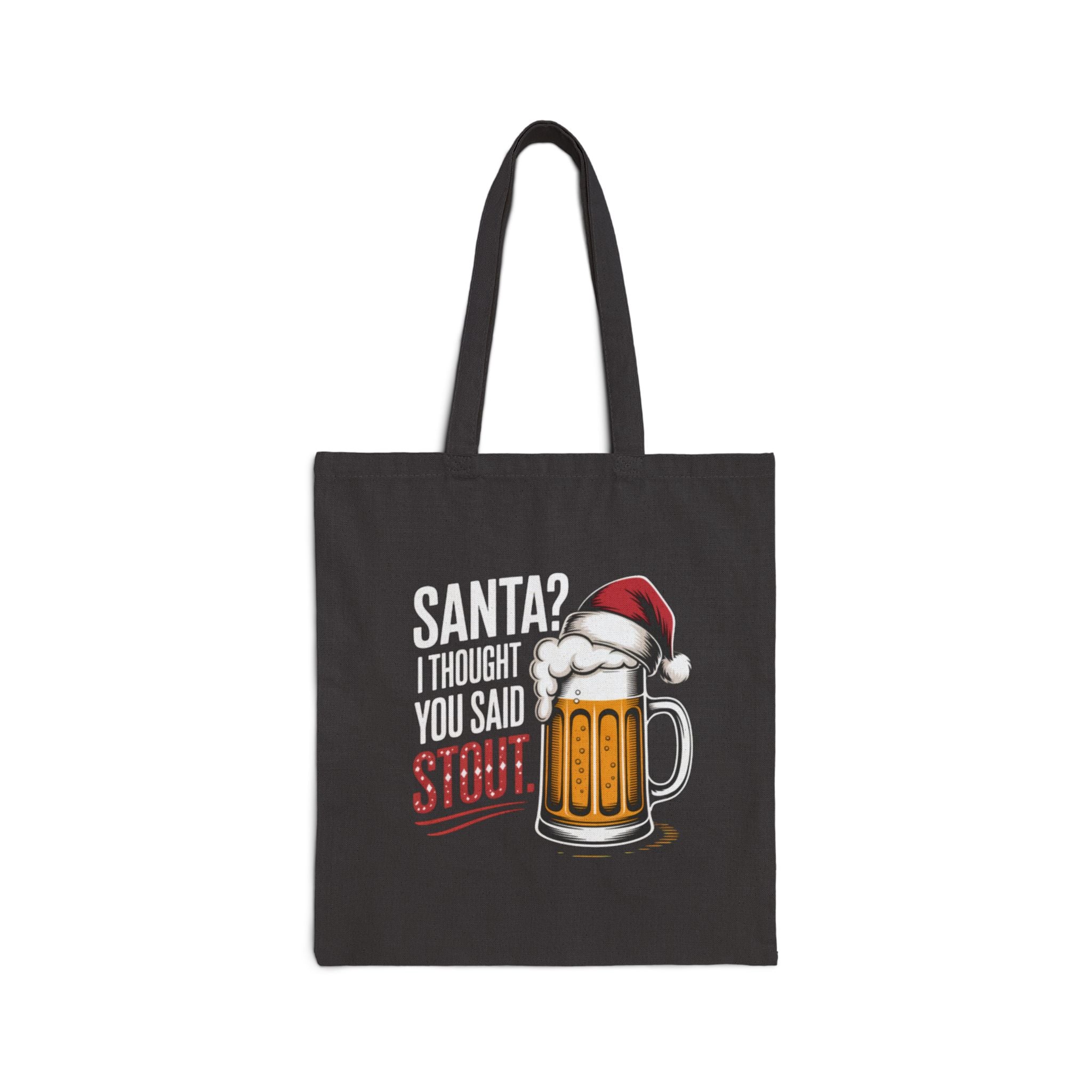 Santa I Though You Saod Stout Tote Bag