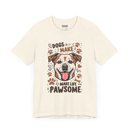 Dog Make Life Pawson Funny Tee By Memez Store