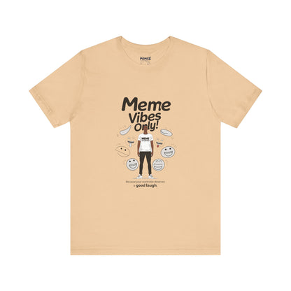 Meme Vibes Only FUnny Meme Tee By Memez Store