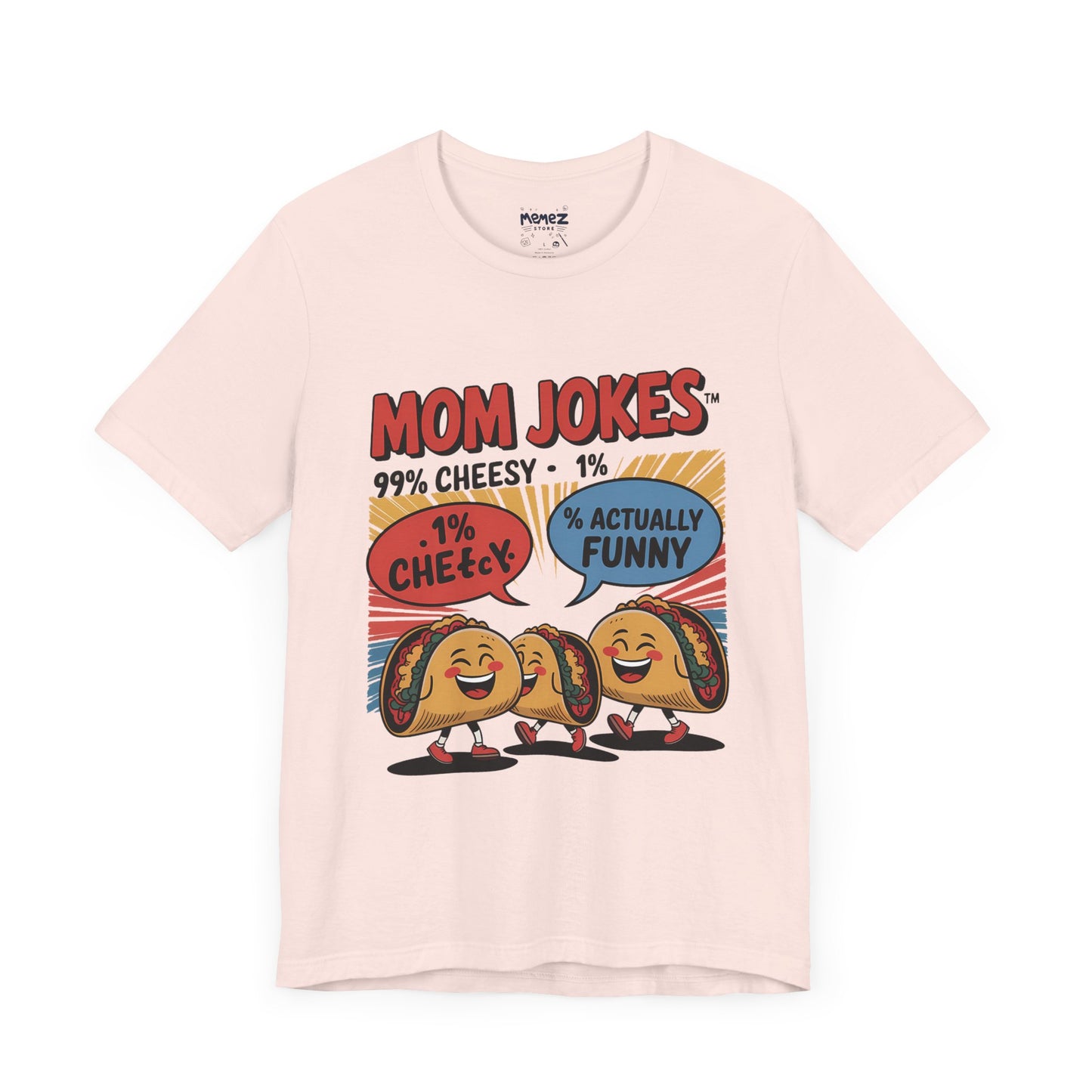 Mom Jokes Funny Meme Tee By Memez Store