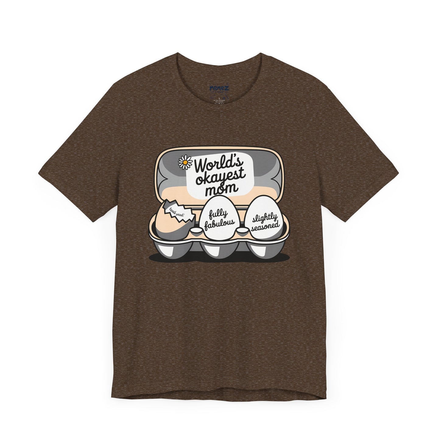 Mother's Day Funny Tee By Memez Store