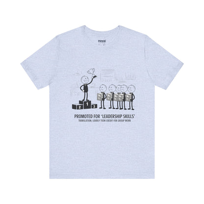 Promotted for Leadership Skills FUnny Doodle Drawing Office Politics Tee By memez store