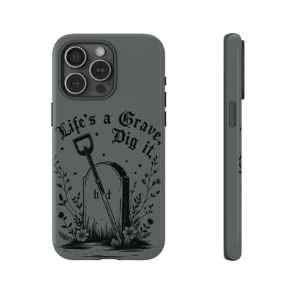 Life is a Grave Dig it  IPhone Case By Memez Store
