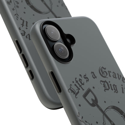 Life is a Grave Dig it  IPhone Case By Memez Store