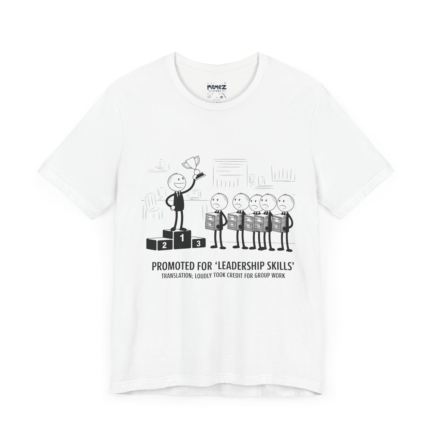 Promotted for Leadership Skills FUnny Doodle Drawing Office Politics Tee By memez store