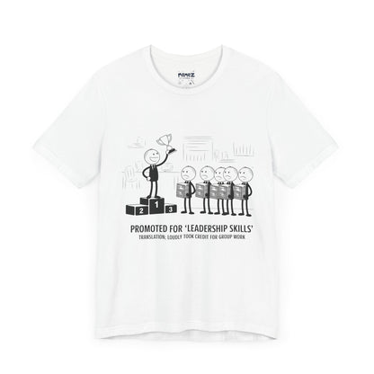 Promotted for Leadership Skills FUnny Doodle Drawing Office Politics Tee By memez store