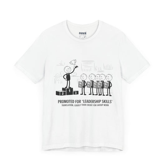 Promotted for Leadership Skills FUnny Doodle Drawing Office Politics Tee By memez store