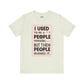 Meme Tee - Unisex Jersey Short Sleeve Tee - I Used to Be A Person By Memez Store