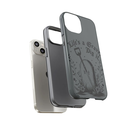 Life is a Grave Dig it  IPhone Case By Memez Store