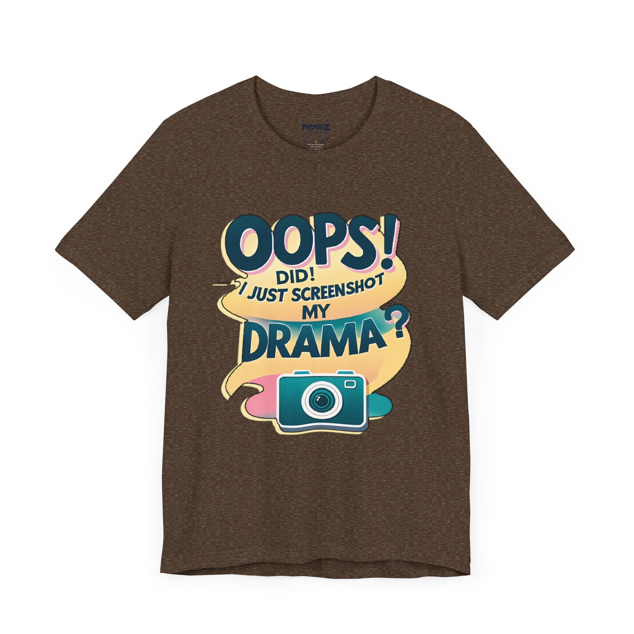 Screen Shot of My Drama a Meme Tee By Memez Store