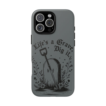 Life is a Grave Dig it  IPhone Case By Memez Store