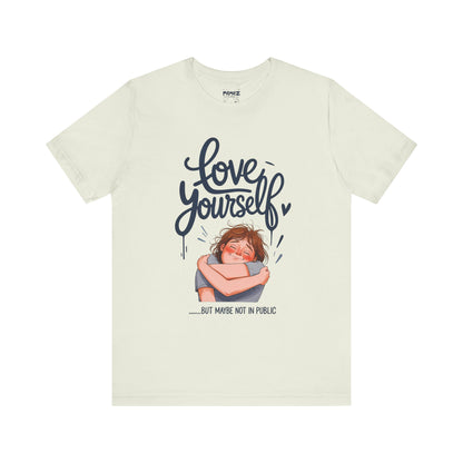 Funny Love Yourself Unisex Tee by Memez Store