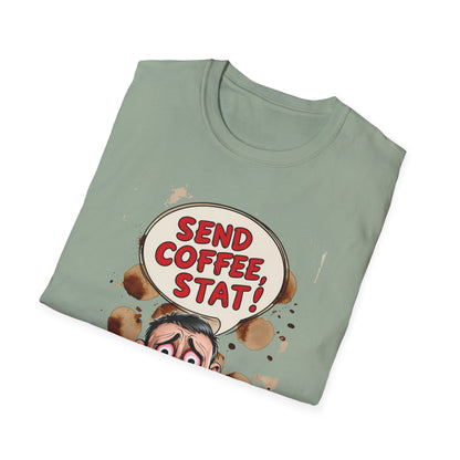 Send Coffee Stat Unisex T-Shirt Meme and Funny By Memez Store