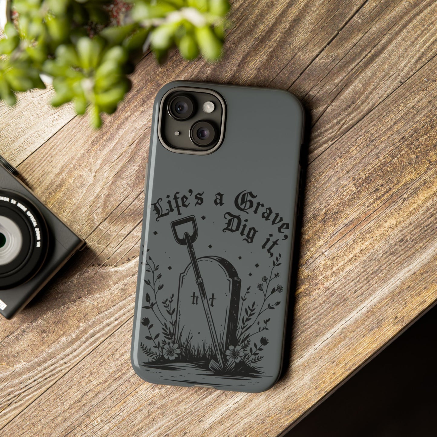 Life is a Grave Dig it  IPhone Case By Memez Store