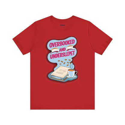 Funny Meme Unisex Tee - OverBooked and Overslept by Memez Store