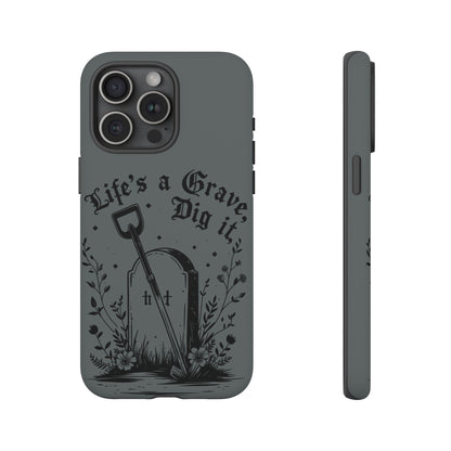 Life is a Grave Dig it  IPhone Case By Memez Store