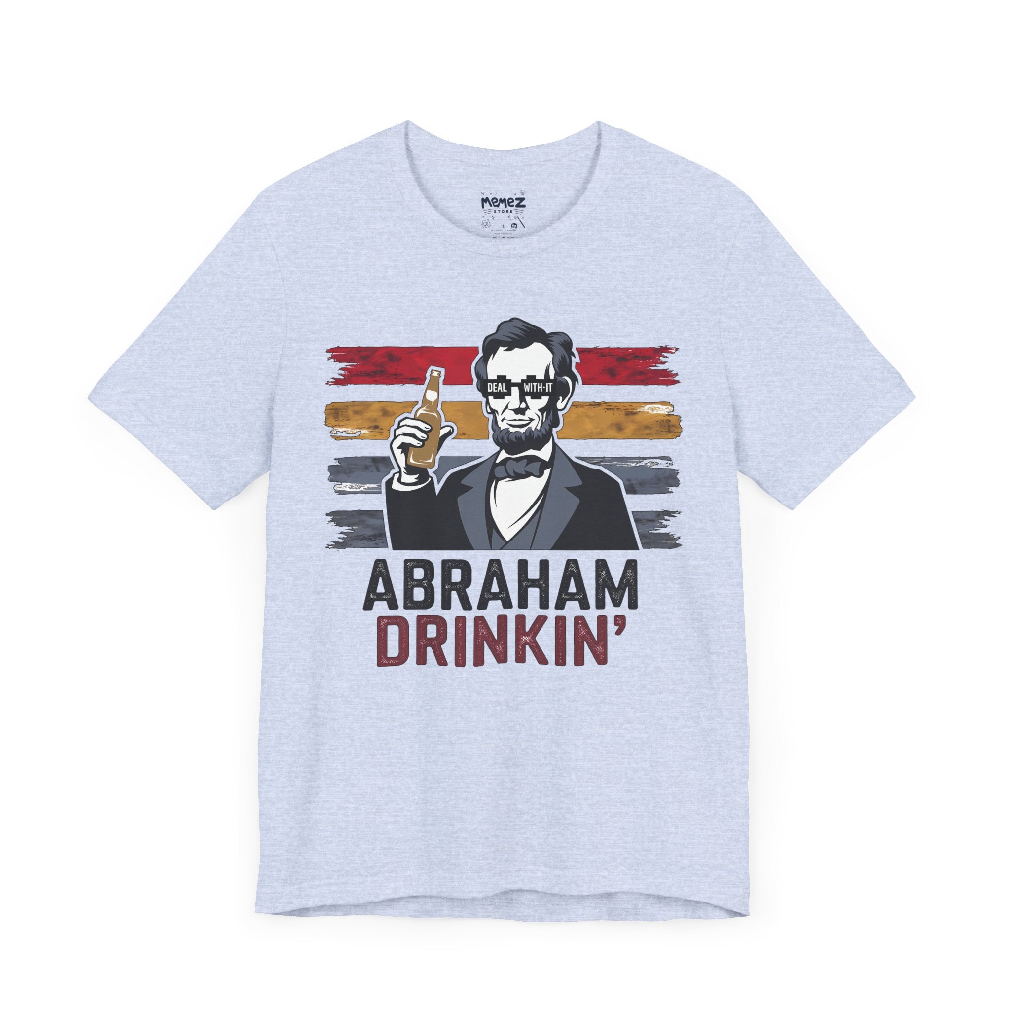 Abraham Drinkin Parody Meme Tee By Memez Store