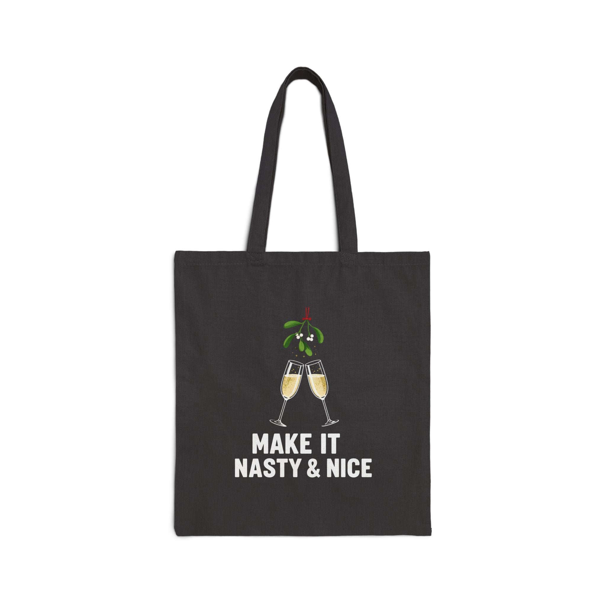 Make It Nasty  Tote Bag